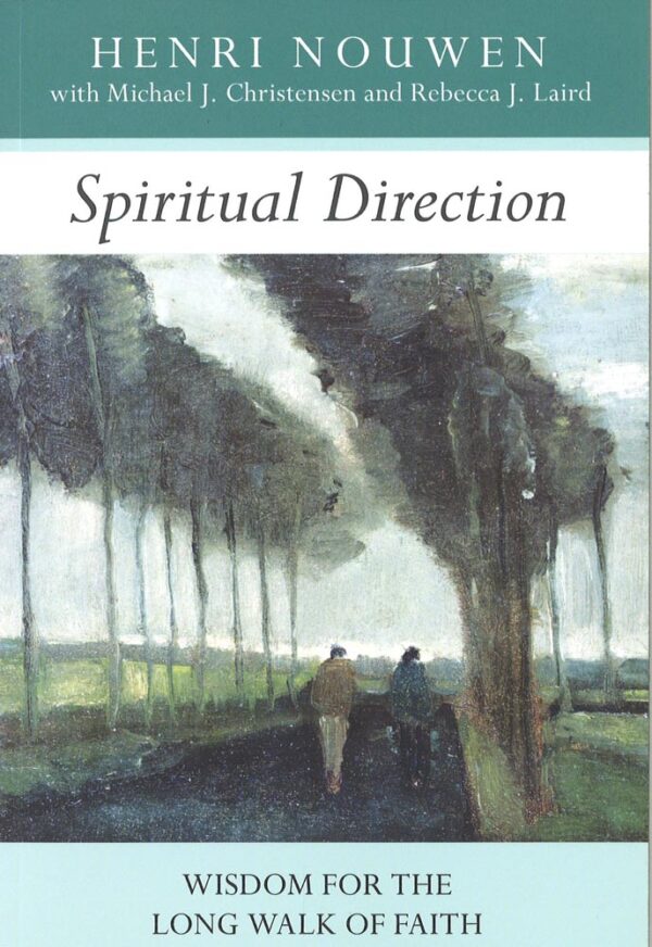 Spiritual Direction - Wisdom for the Long Walk of Faith